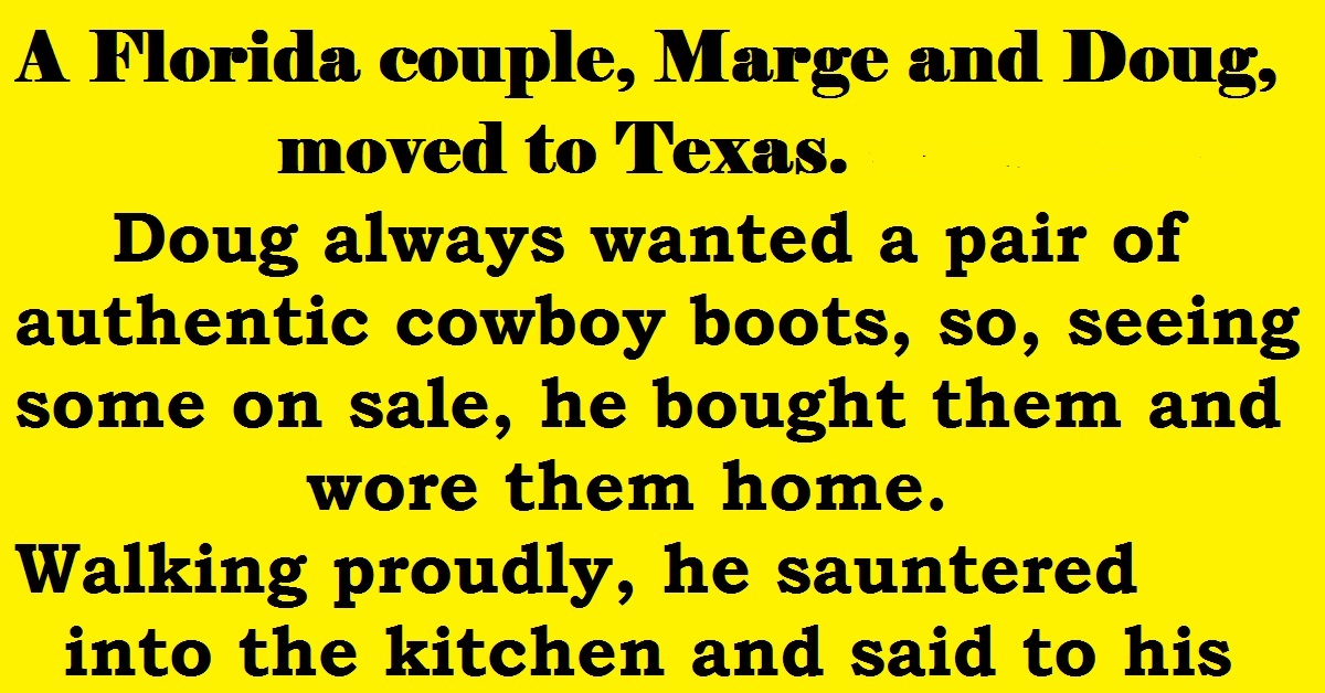 A Florida couple, Marge and Doug, moved to Texas