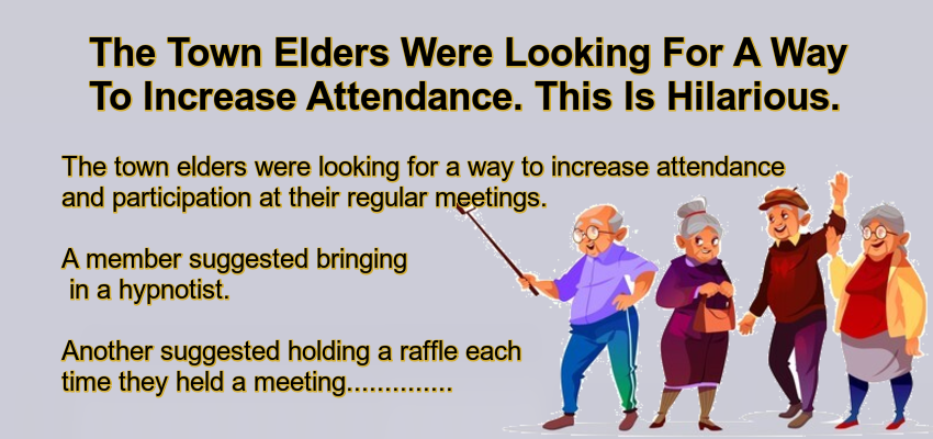 The Town Elders Were Looking For A Way To Increase Attendance