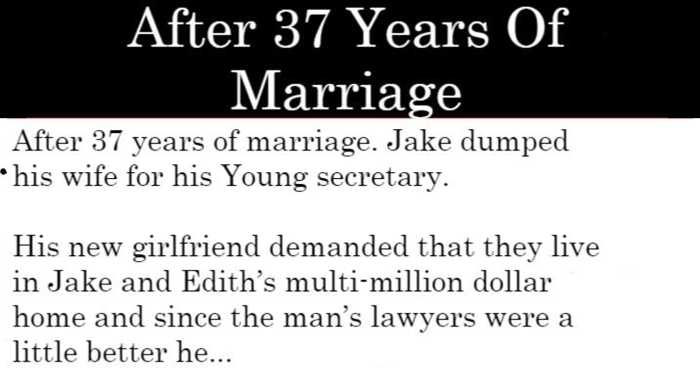 After 37 years, man dumps wife for his young secretary. Her revenge is hilarious