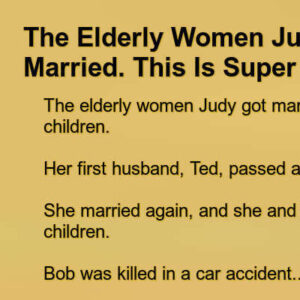 The Elderly Women Judy Got Married.