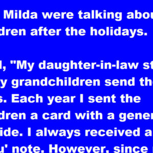 Mitsy and Milda were talking about their grandchildren after the holidays.