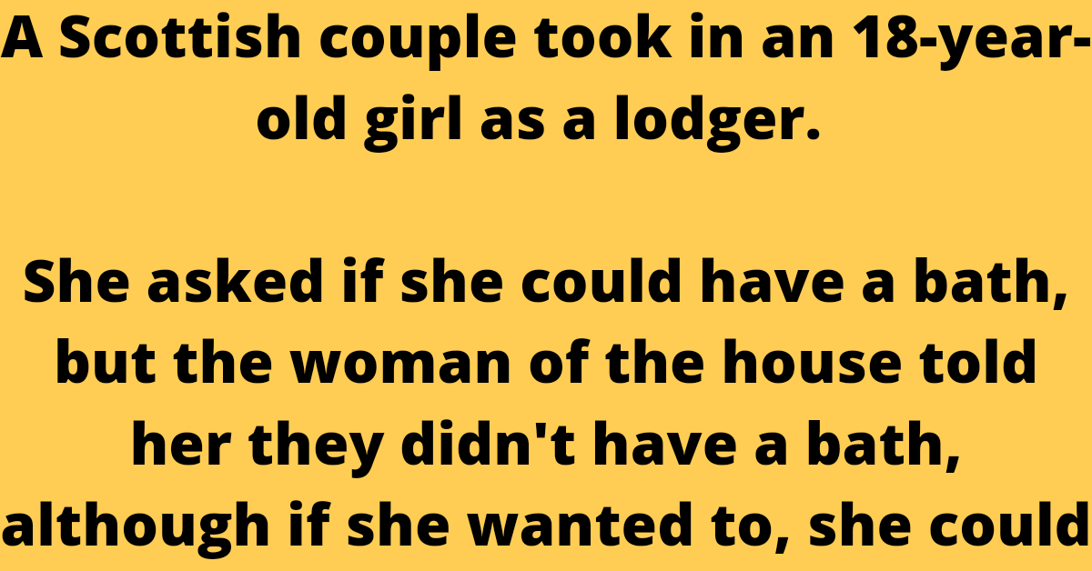 A Scottish couple took in an 18-year-old girl as a lodger.