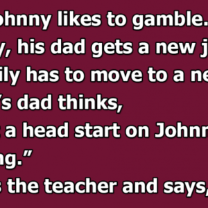 Little Johnny likes to gamble.