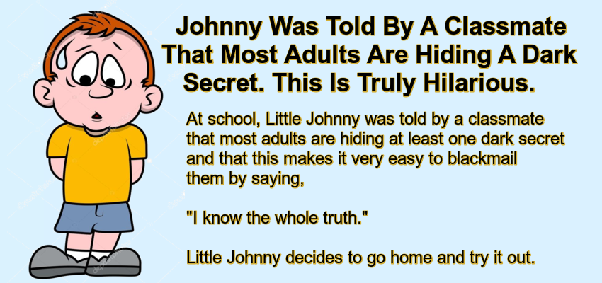 Johnny Was Told By A Classmate That Most Adults Are Hiding A Dark Secret.