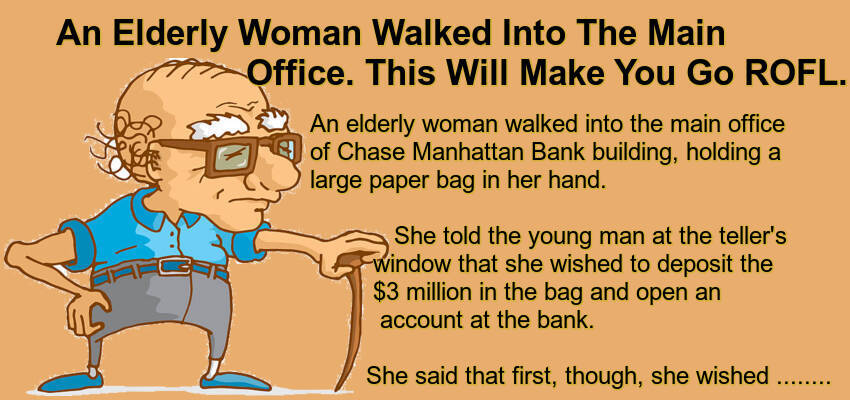 An Elderly Woman Walked Into The Main Office.