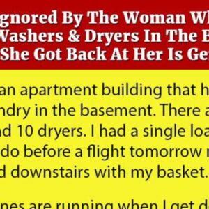 She Was Ignored By The Couple Who Take All The Washers & Dryers In The Building. How She Got Back At Them Is Genius.