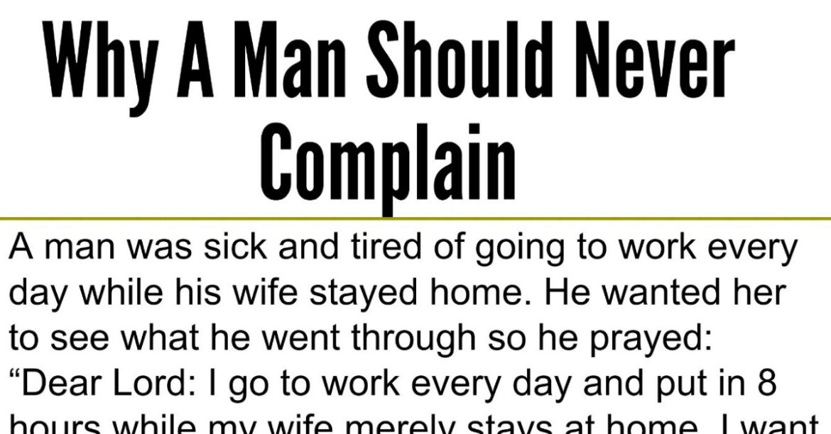 Why A Man Should Never Complain