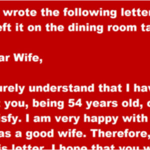 A husband wrote the following letter for his wife and left it on the dining room table