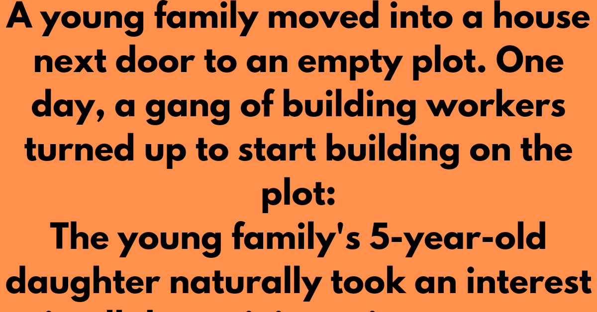 Joke Of The Day: A Young Family Moved Into A House Next Door To An Empty Plot.