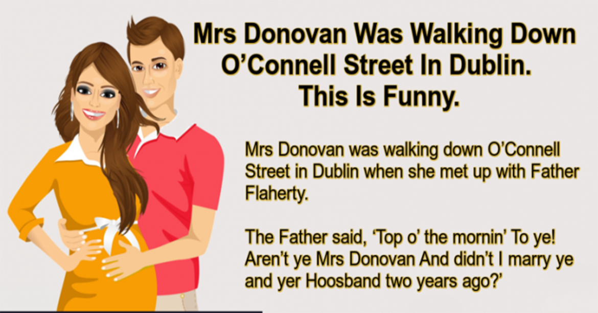 Mrs Donovan Was Walking Down O’Connell Street In Dublin.