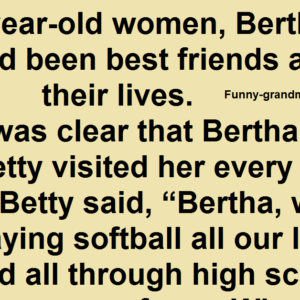 Clean Humor: These two elderly ladies loved playing Softball – then one went to heaven