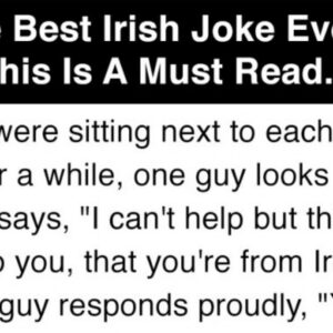 The Best Irish Joke Ever. This Is Gold.