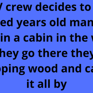 Joke of the day. An Old Man Living Alone in the Woods
