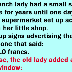 AN OLD FRENCH LADY HAD A SMALL SHOP.