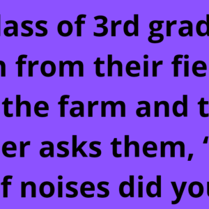 The 3rd Graders Visited A Farm With Their Teacher