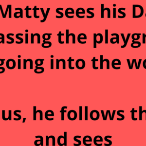 Little Matty sees his Daddy's