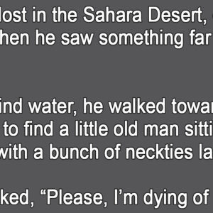 A Guy Was Lost In The Sahara Desert.