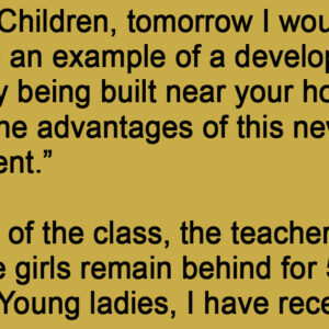 The Teacher Asks The Little Girls.