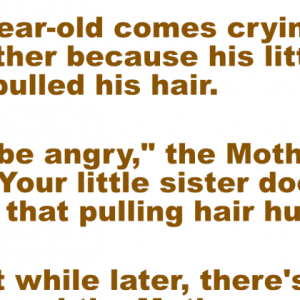A six-year-old comes crying to his Mother