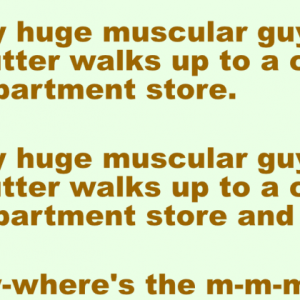 A really huge muscular guy walks up to a counter in a department store.